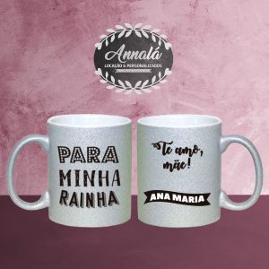 Caneca Glitter dia das mães – Para minha rainha