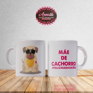 Caneca dia das mães – Mãe de cachorro