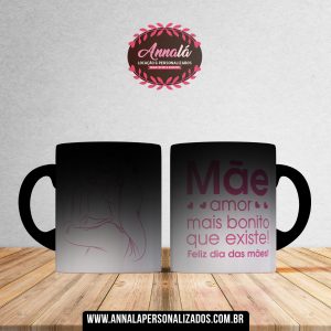 Caneca mágica dia das mães – Mãe amor mais bonito que existe!