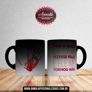 Caneca mágica dia das mães – Pedi a Deus que ele me fizesse feliz e Ele me tornou mãe