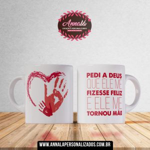 Caneca dia das mães – Pedi a Deus que Ele me fizesse feliz e Ele me tornou mãe