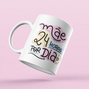 Caneca Dia das Mães – mãe 24 horas por dia